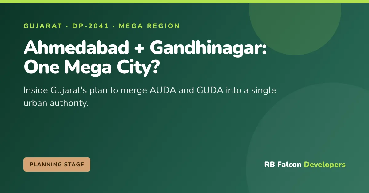 One Mega City for Ahmedabad and Gandhinagar: What the AUDA-GUDA Merger Means for the Region